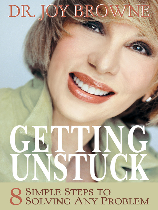 Title details for Getting Unstuck by Joy Browne, Dr. - Available